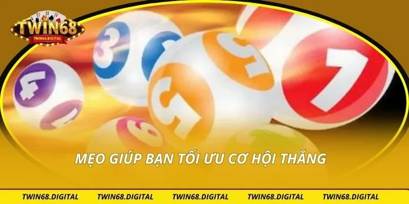Mẹo giúp bạn tối ưu cơ hội thắng